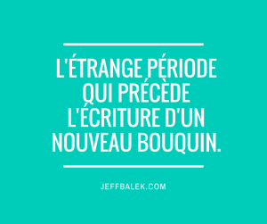 L'étrange période qui précède l'écriture